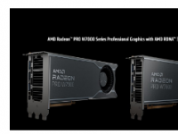 AMD Radeon PRO W7000系列专业显卡开始在全球推出